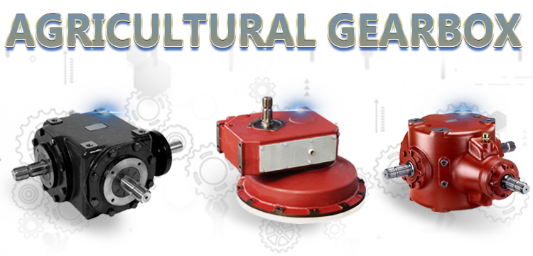 Agricultural Gearboxes Gearbox for Agricultural Machinery and Agricultural Gear Reducer